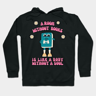 Room Without Books Is Like A Body Without A Soul Hoodie